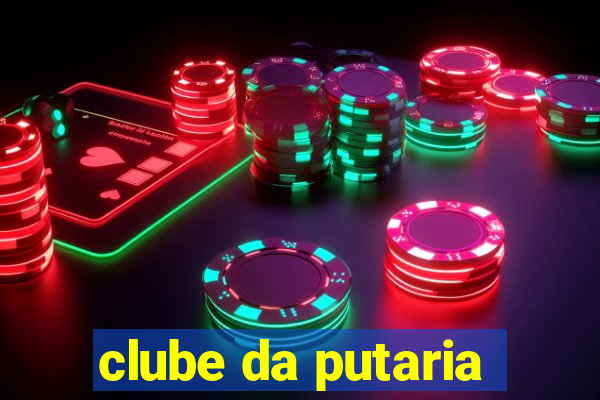 clube da putaria